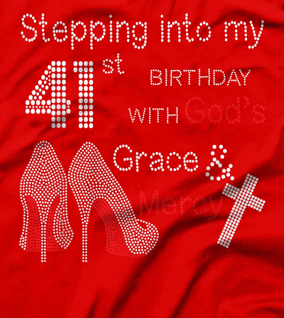 Stepping Into My 41st Birthday With God's Grace And Mercy T-Shirt