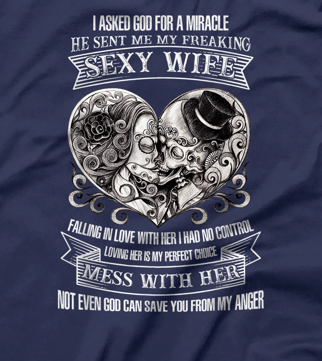 I Ask God For Miracle He Sent Me My Freaking Sexy Wife Funny T-Shirt