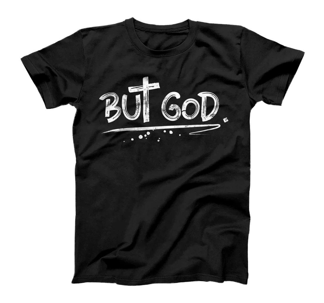But God Christian Cross gift T-Shirt
