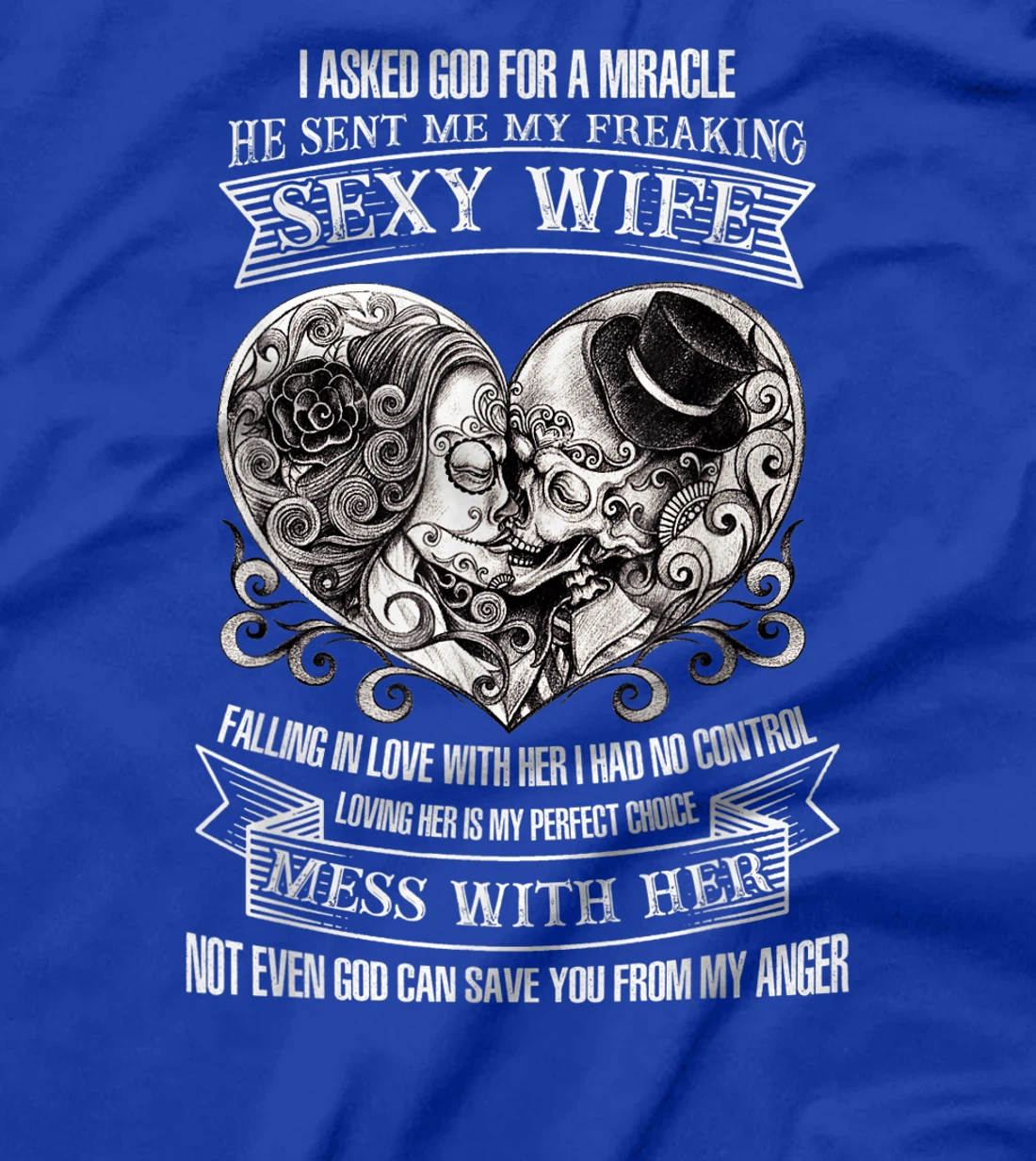 I Ask God For Miracle He Sent Me My Freaking Sexy Wife Funny T-Shirt