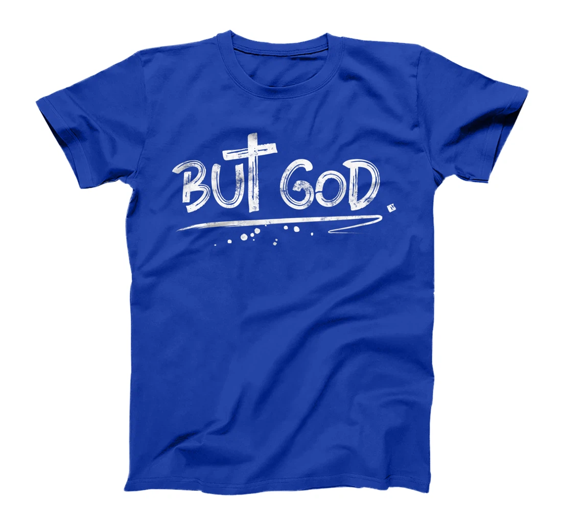 But God Christian Cross gift T-Shirt
