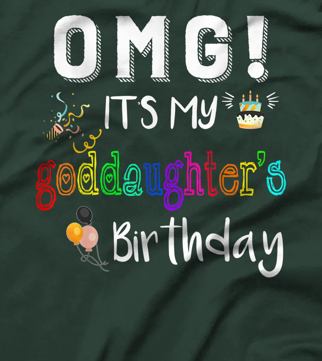 Funny Birthday Tee OMG It's My Goddaughter's Birthday T-Shirt