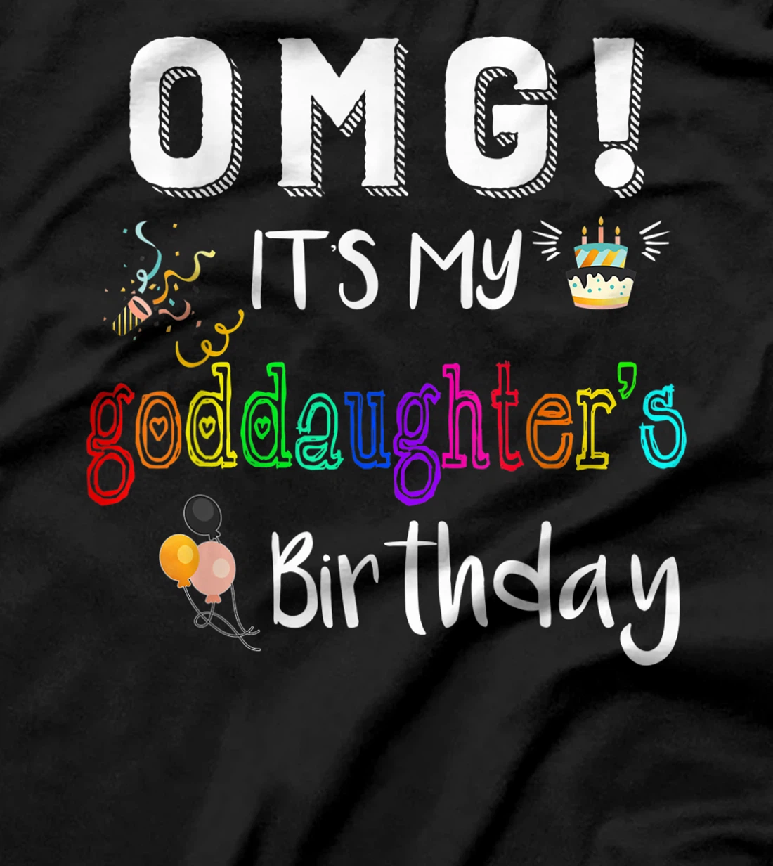 Funny Birthday Tee OMG It's My Goddaughter's Birthday T-Shirt