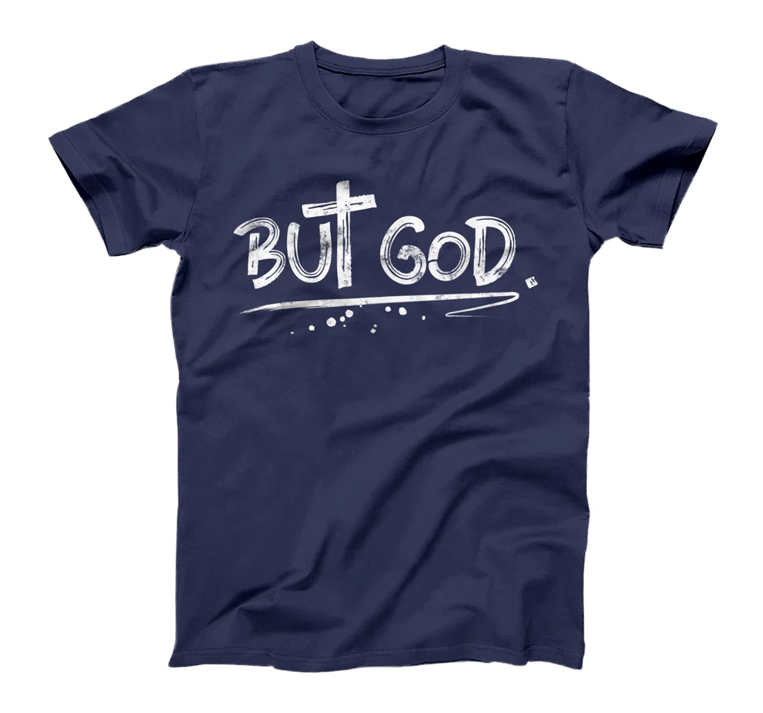 But God Christian Cross gift T-Shirt