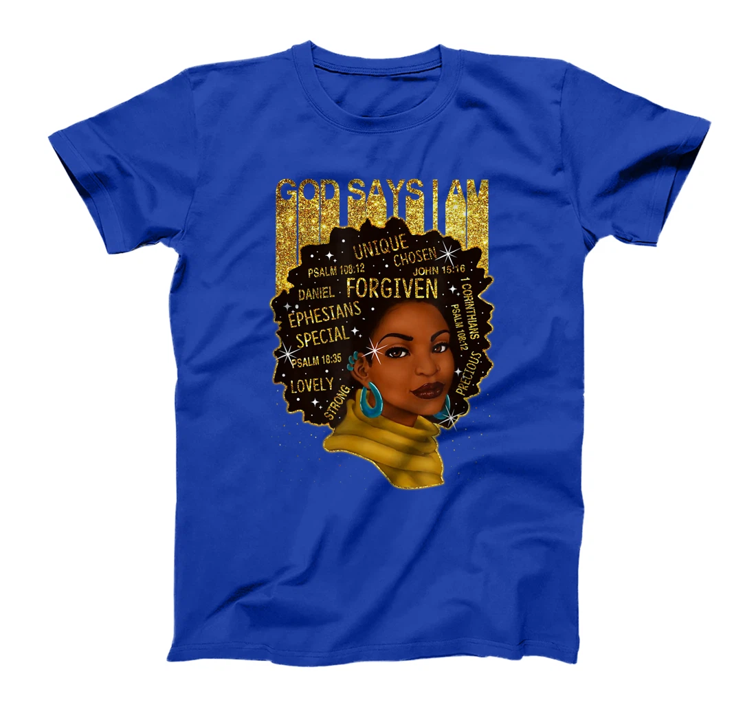 Black Girl God Says I Am Black Melanin History Month Pride T-Shirt