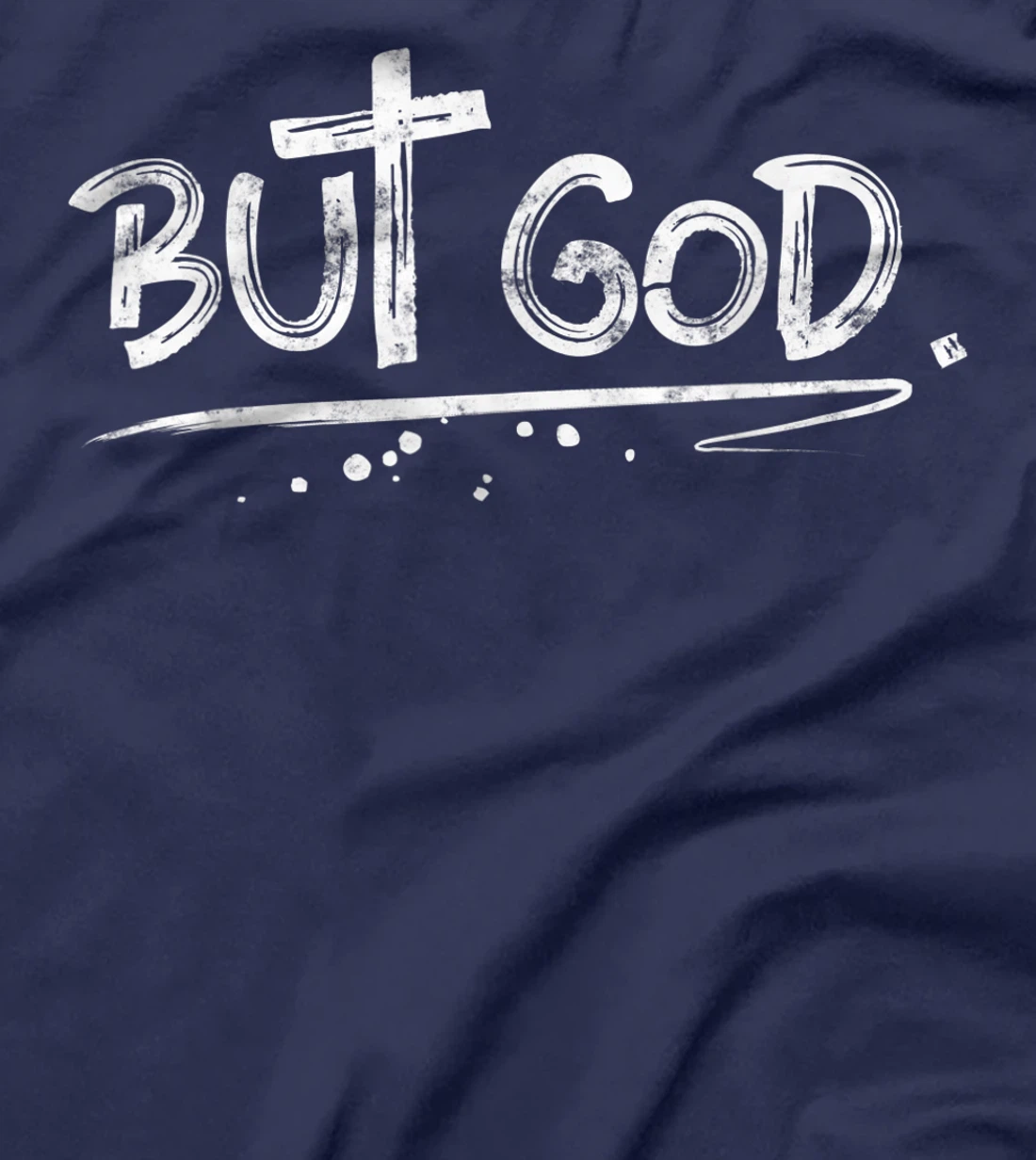 But God Christian Cross gift T-Shirt
