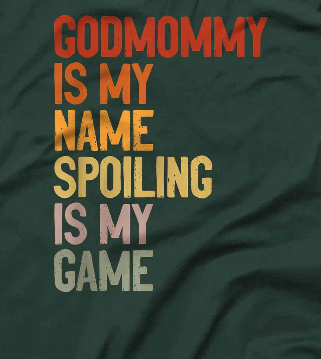 Godmommy Is My Name Spoiling Is My Game Godmom Mother Gift T-Shirt