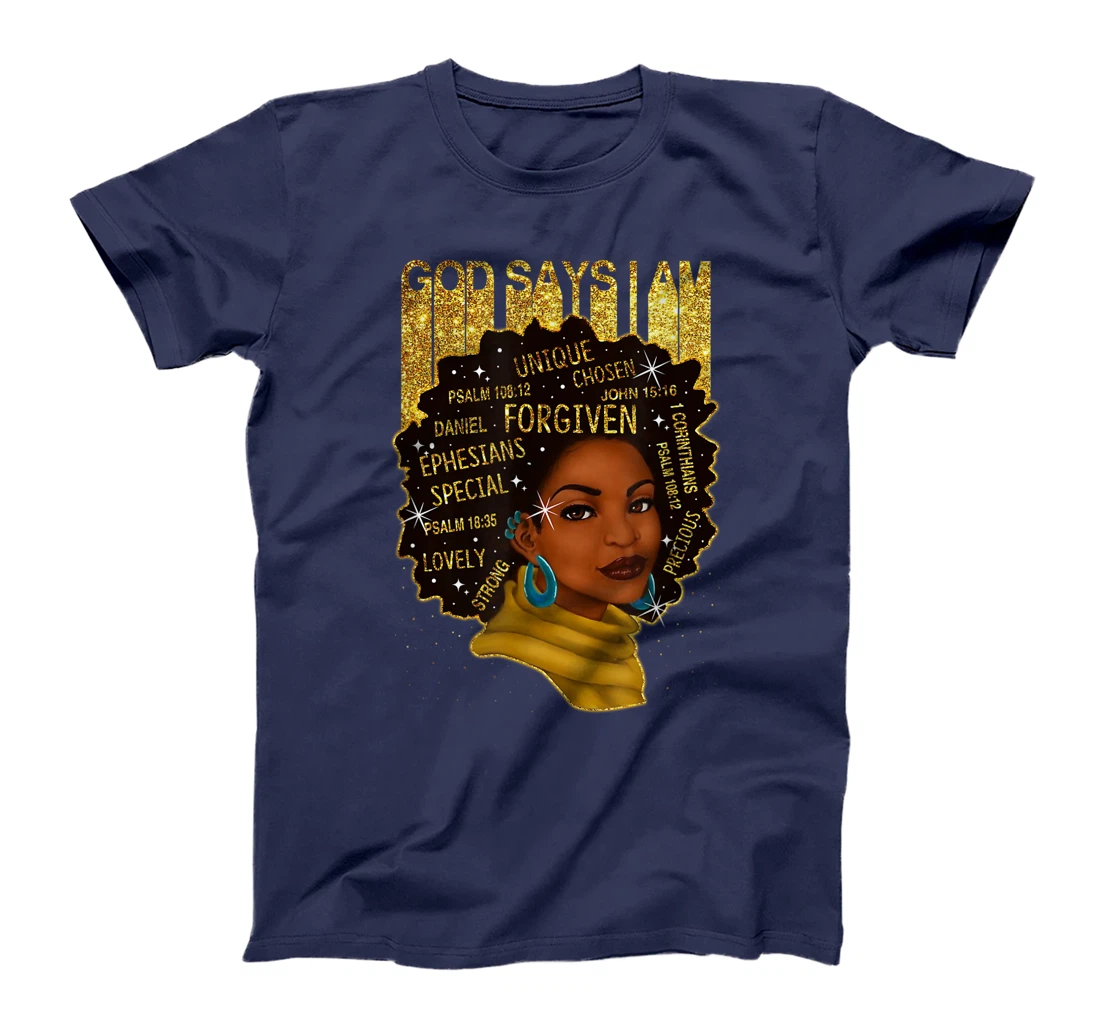 Black Girl God Says I Am Black Melanin History Month Pride T-Shirt