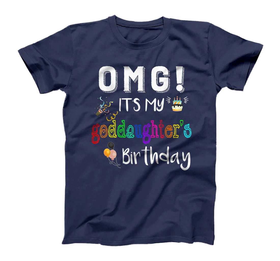 Funny Birthday Tee OMG It's My Goddaughter's Birthday T-Shirt