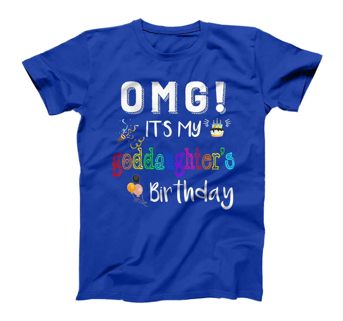Funny Birthday Tee OMG It's My Goddaughter's Birthday T-Shirt