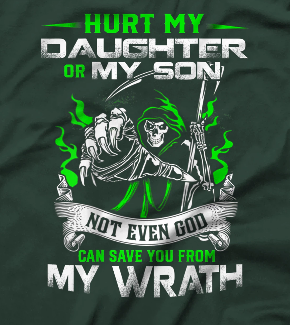 Hurt my Daughter or my Son not ever God can save you T-Shirt