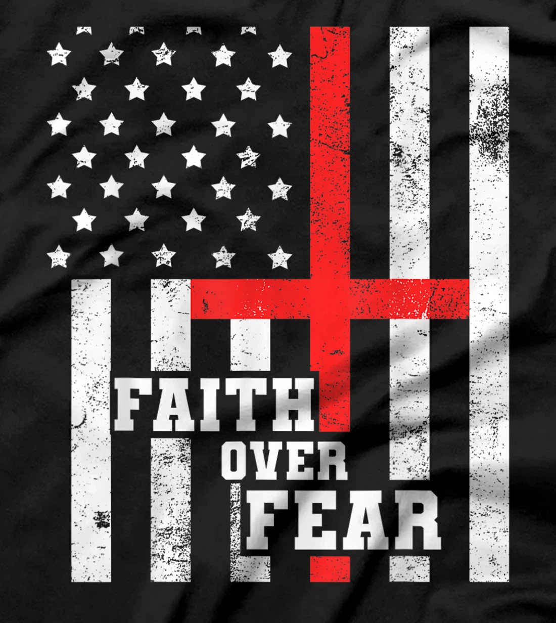 Faith Over Fear Cross Flag Vintage God Jesus Christian Gift T-Shirt