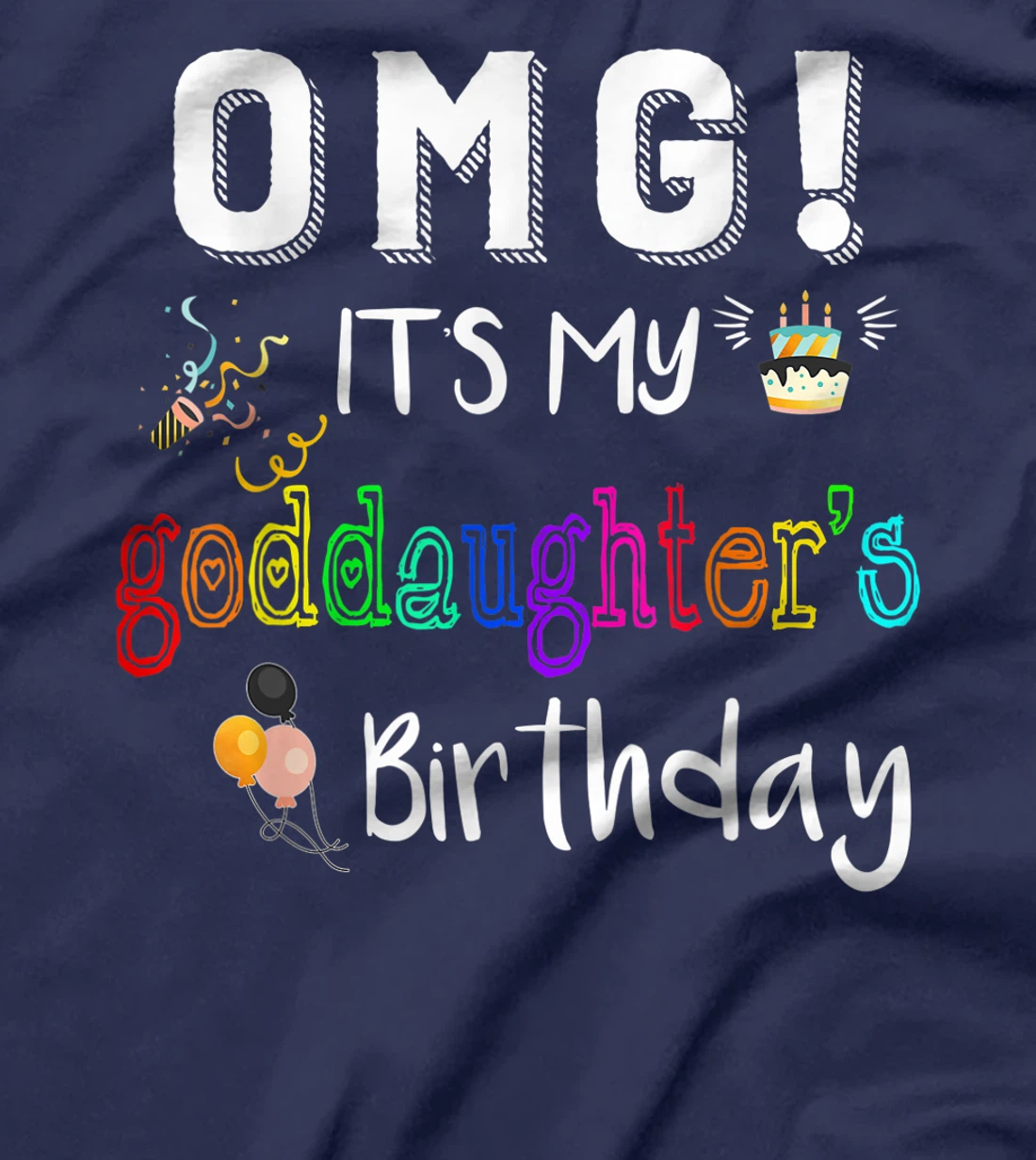 Funny Birthday Tee OMG It's My Goddaughter's Birthday T-Shirt