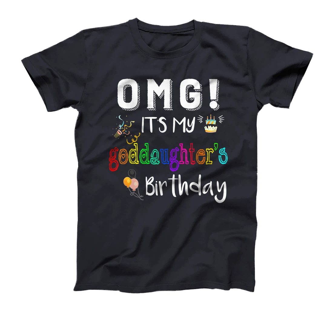 Funny Birthday Tee OMG It's My Goddaughter's Birthday T-Shirt