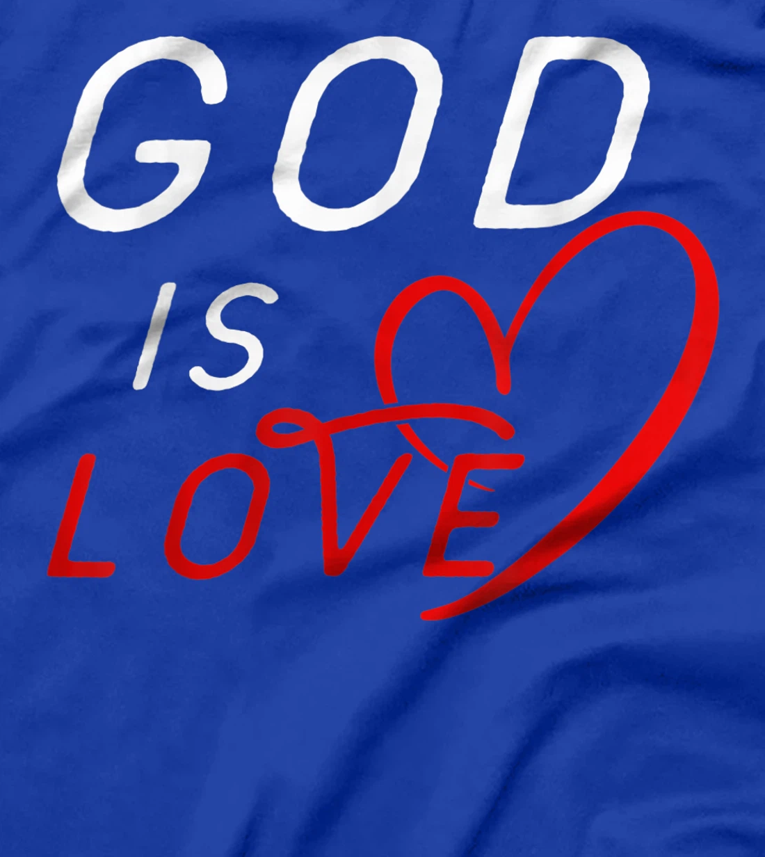 God is Love Tees By Berts T-Shirt