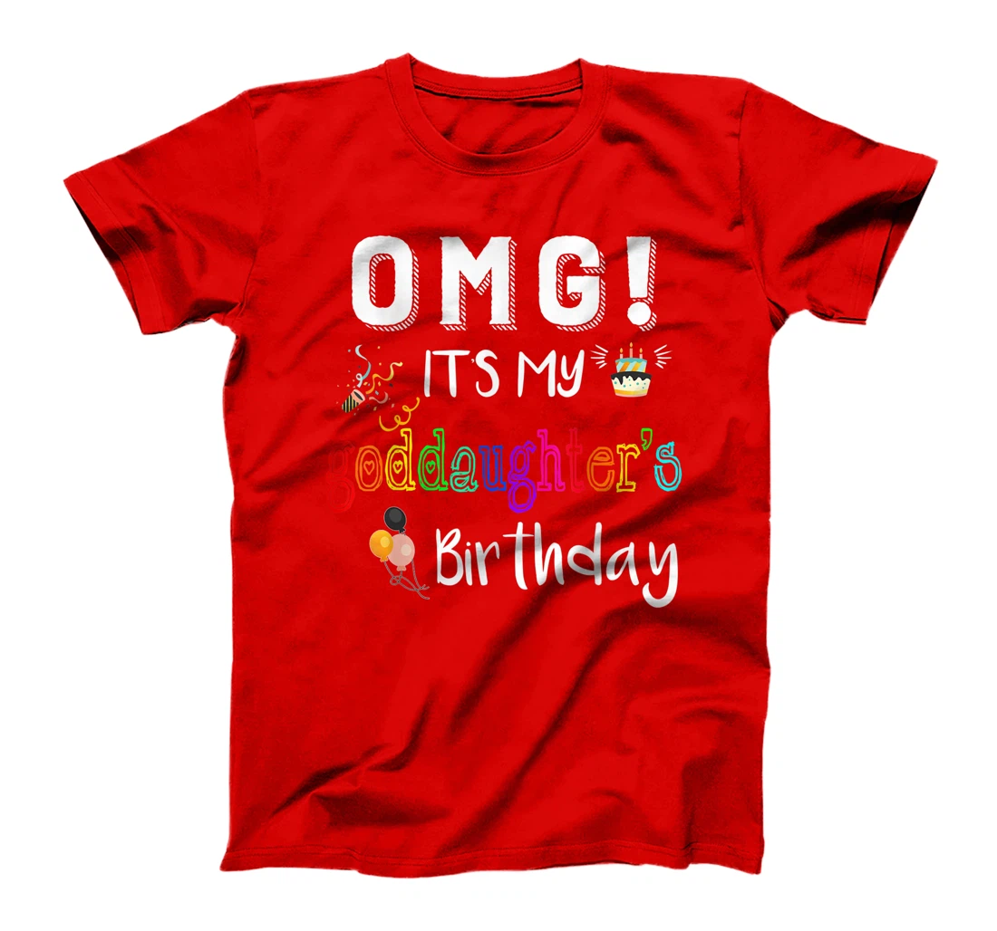 Funny Birthday Tee OMG It's My Goddaughter's Birthday T-Shirt