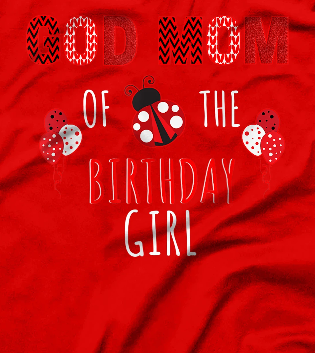 God Mom Of The Birthday Girl Ladybug Birthday T-Shirt