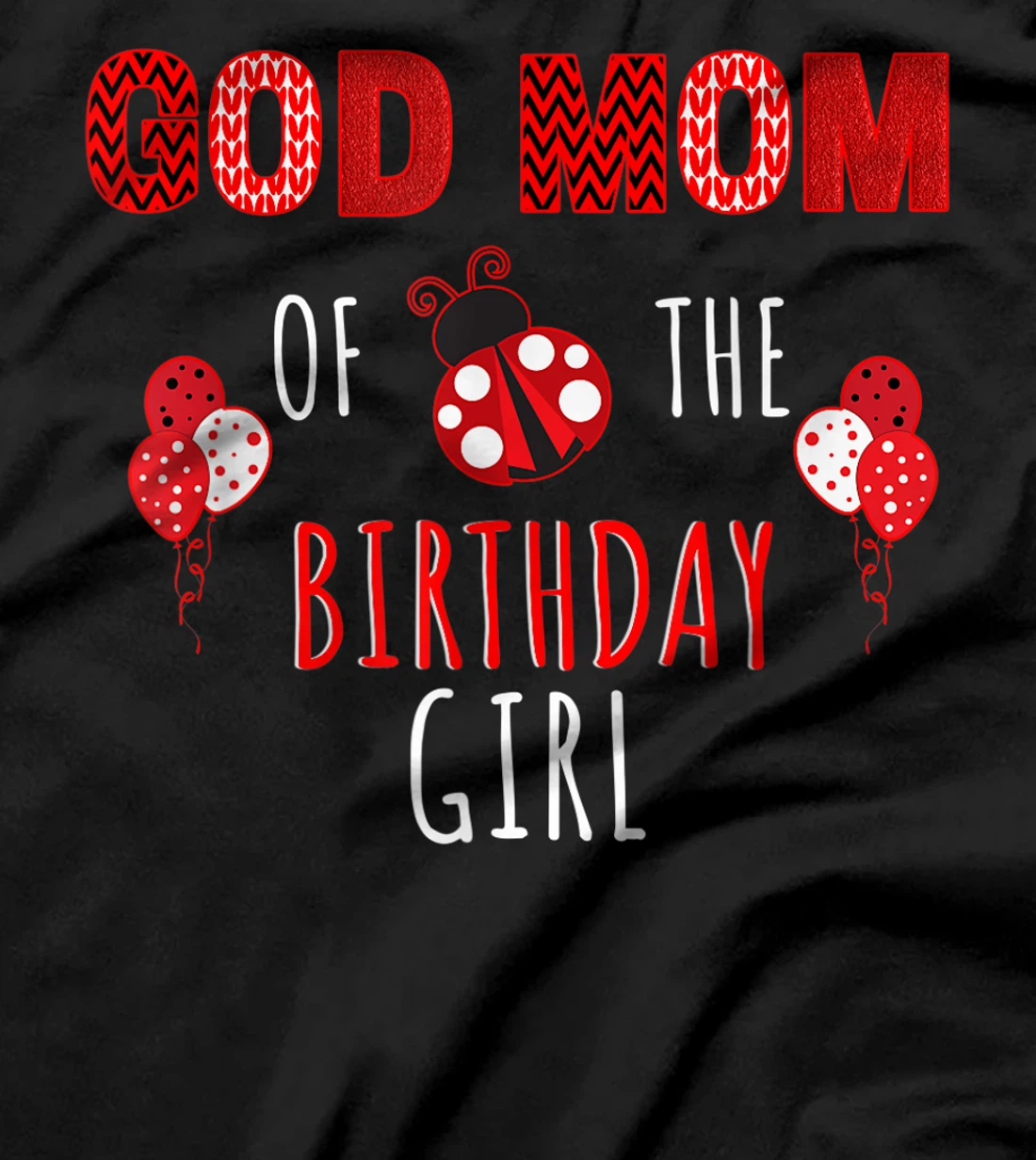 God Mom Of The Birthday Girl Ladybug Birthday T-Shirt