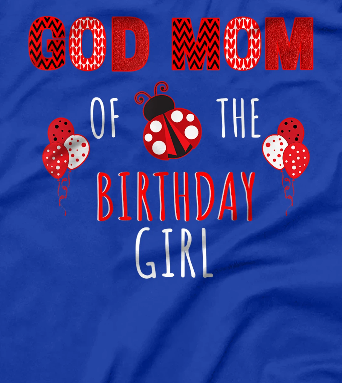 God Mom Of The Birthday Girl Ladybug Birthday T-Shirt