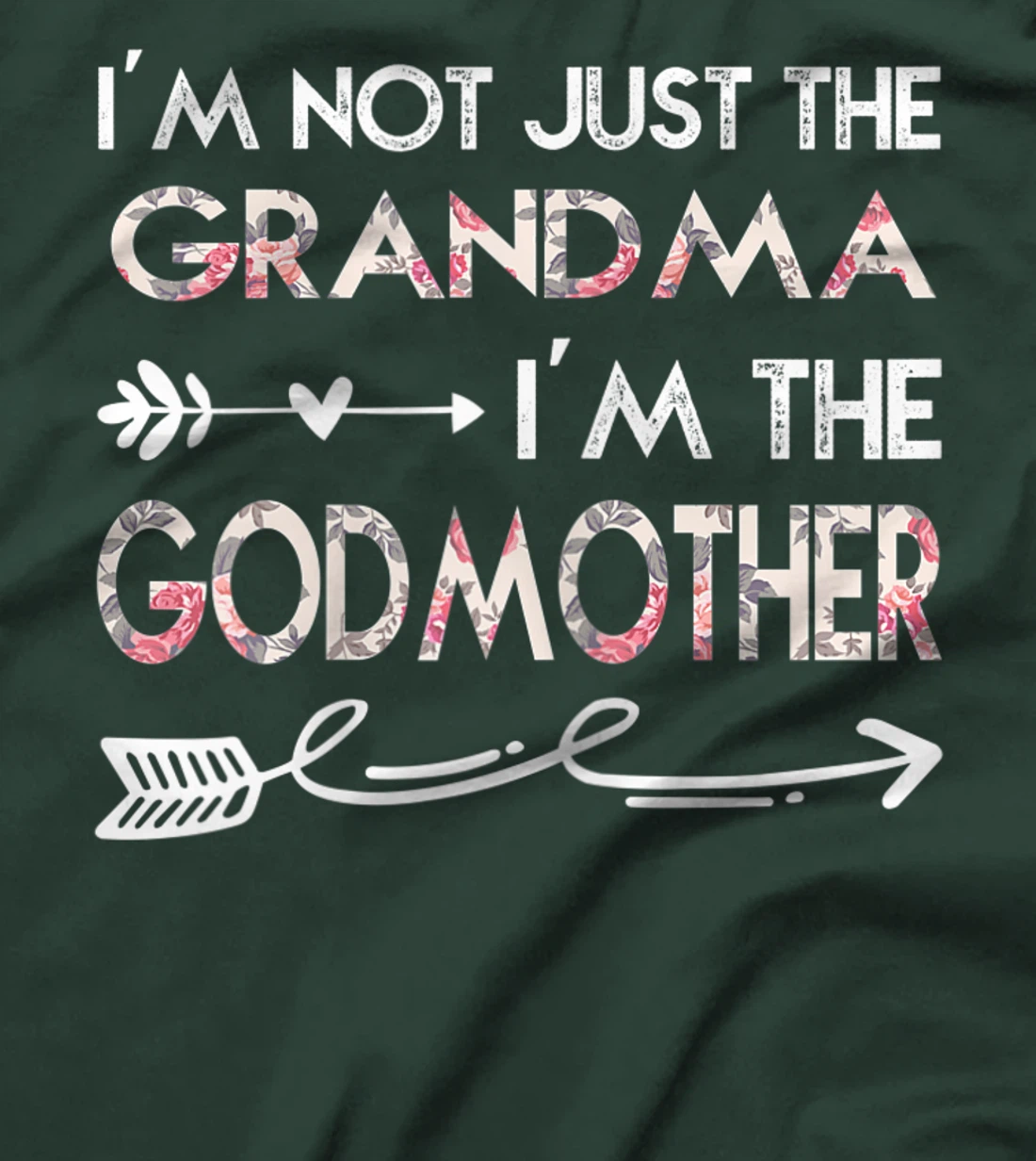 Womens I'm Not Just the Grandma I'm the Godmother T-Shirt