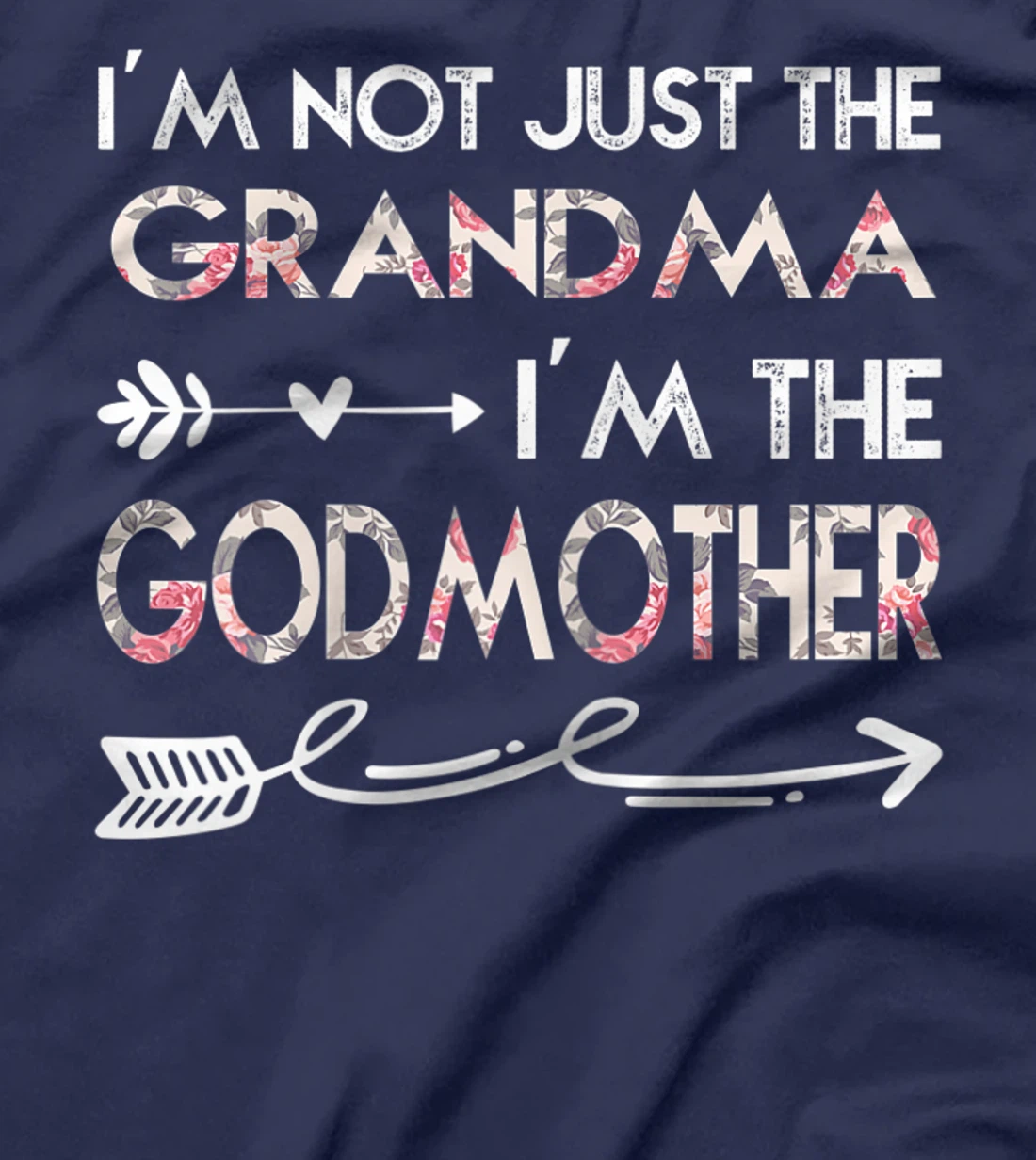 Womens I'm Not Just the Grandma I'm the Godmother T-Shirt