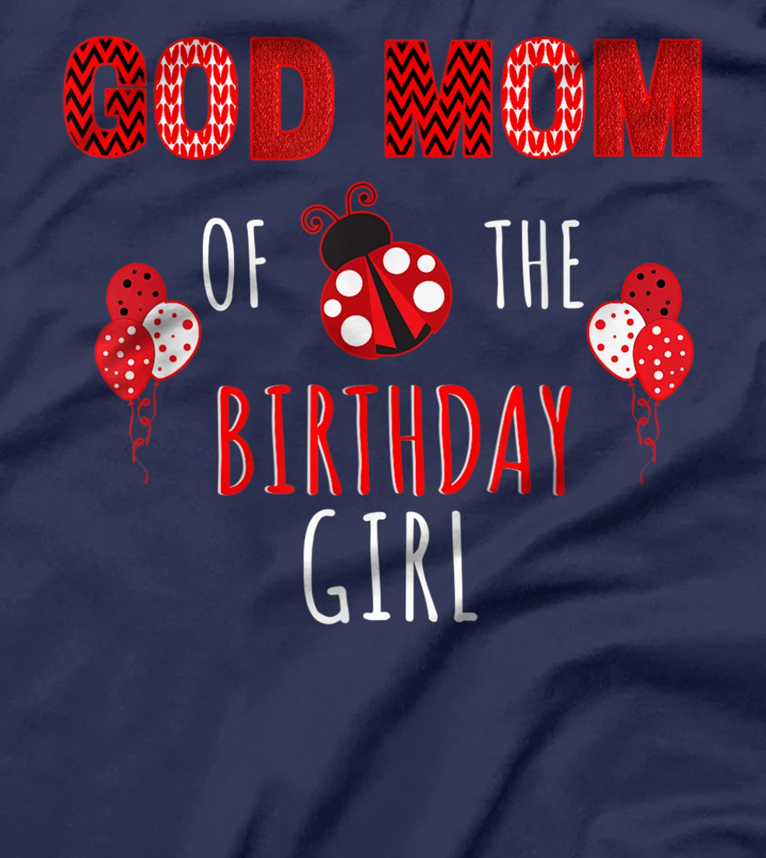 God Mom Of The Birthday Girl Ladybug Birthday T-Shirt