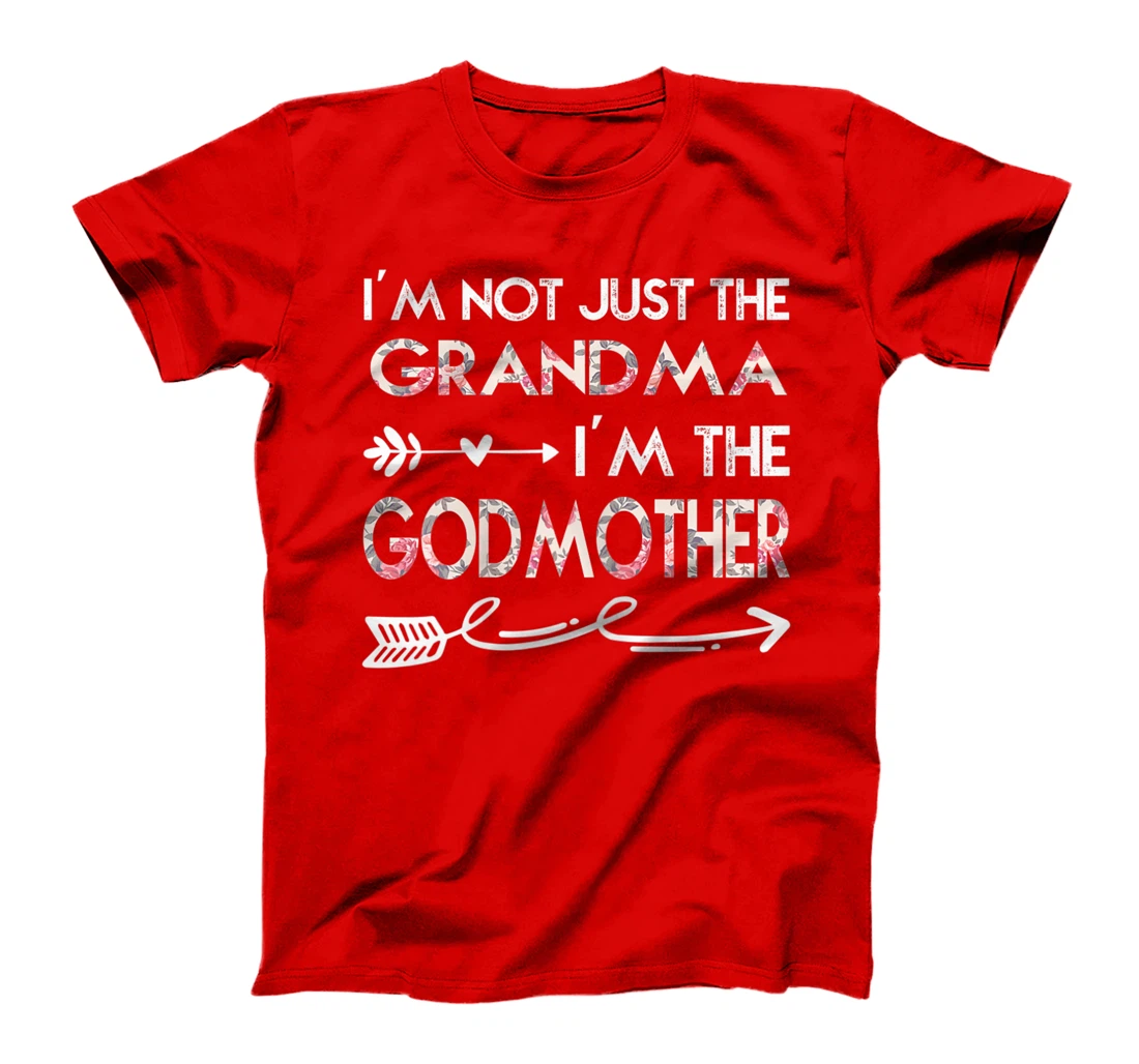 Womens I'm Not Just the Grandma I'm the Godmother T-Shirt
