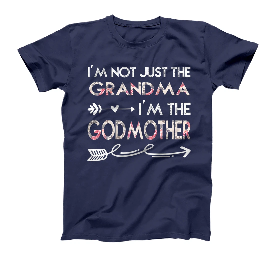 Womens I'm Not Just the Grandma I'm the Godmother T-Shirt