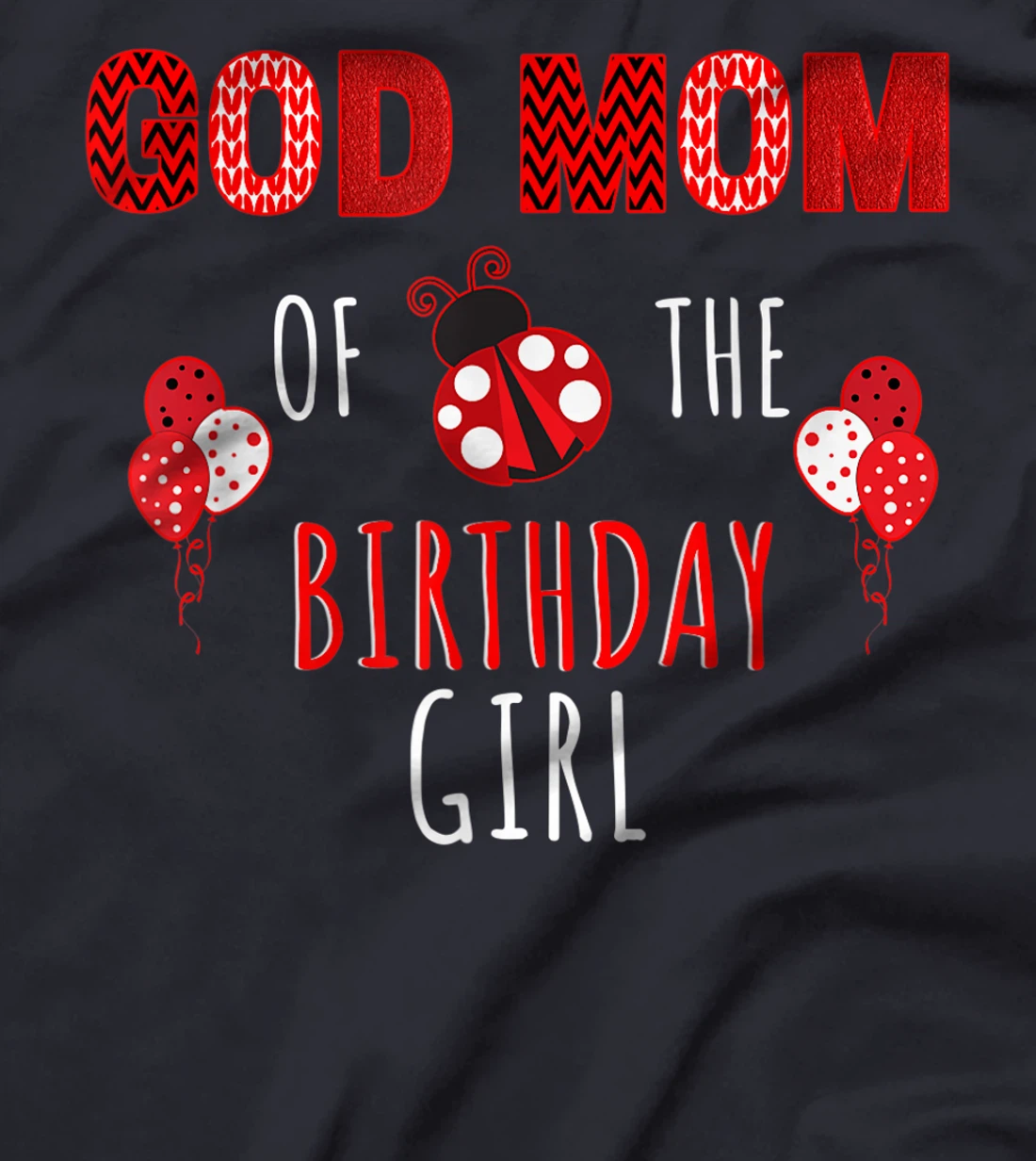 God Mom Of The Birthday Girl Ladybug Birthday T-Shirt