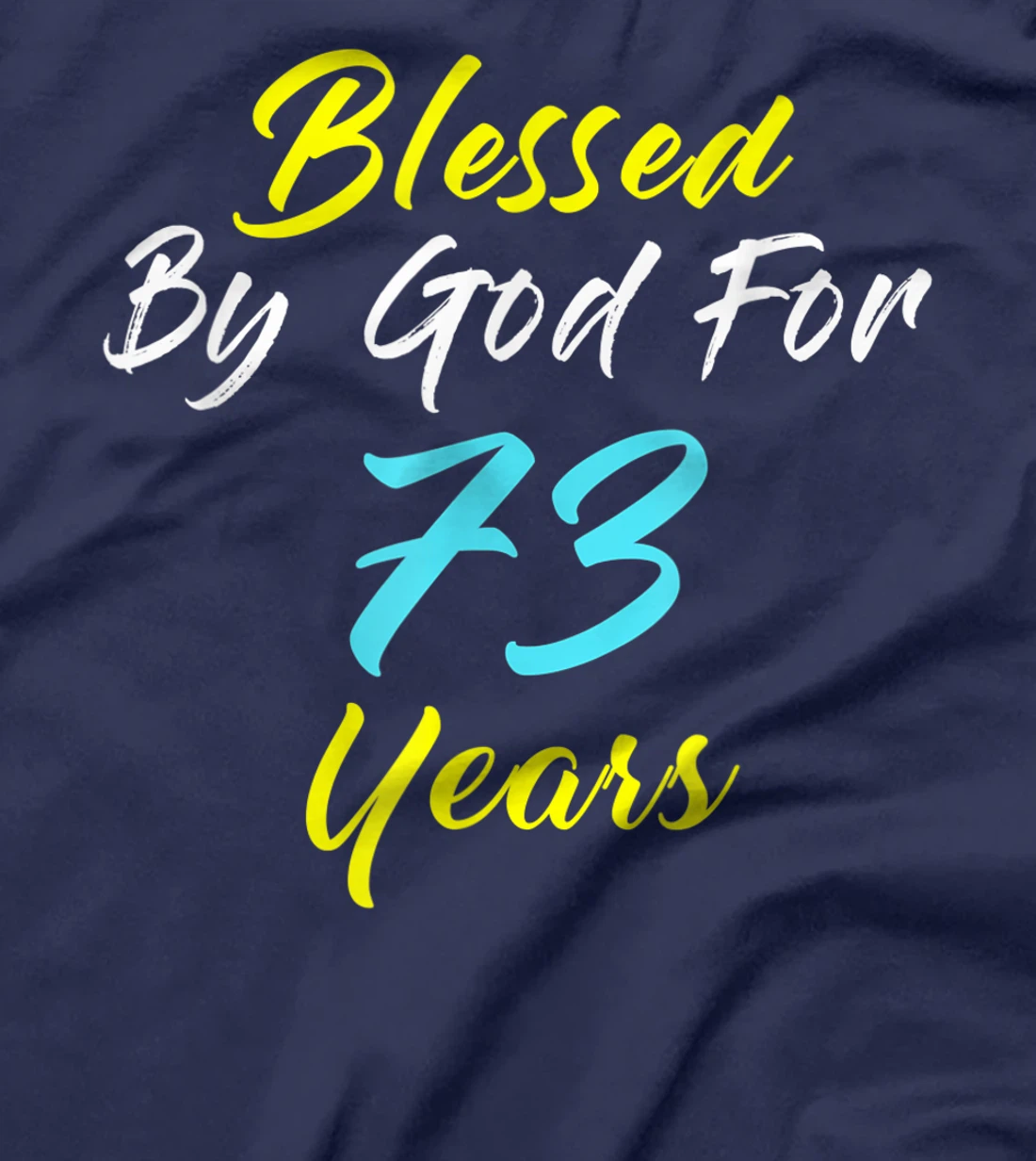 Blessed By God For 73 Years Happy 73rd Birthday Gift T-Shirt