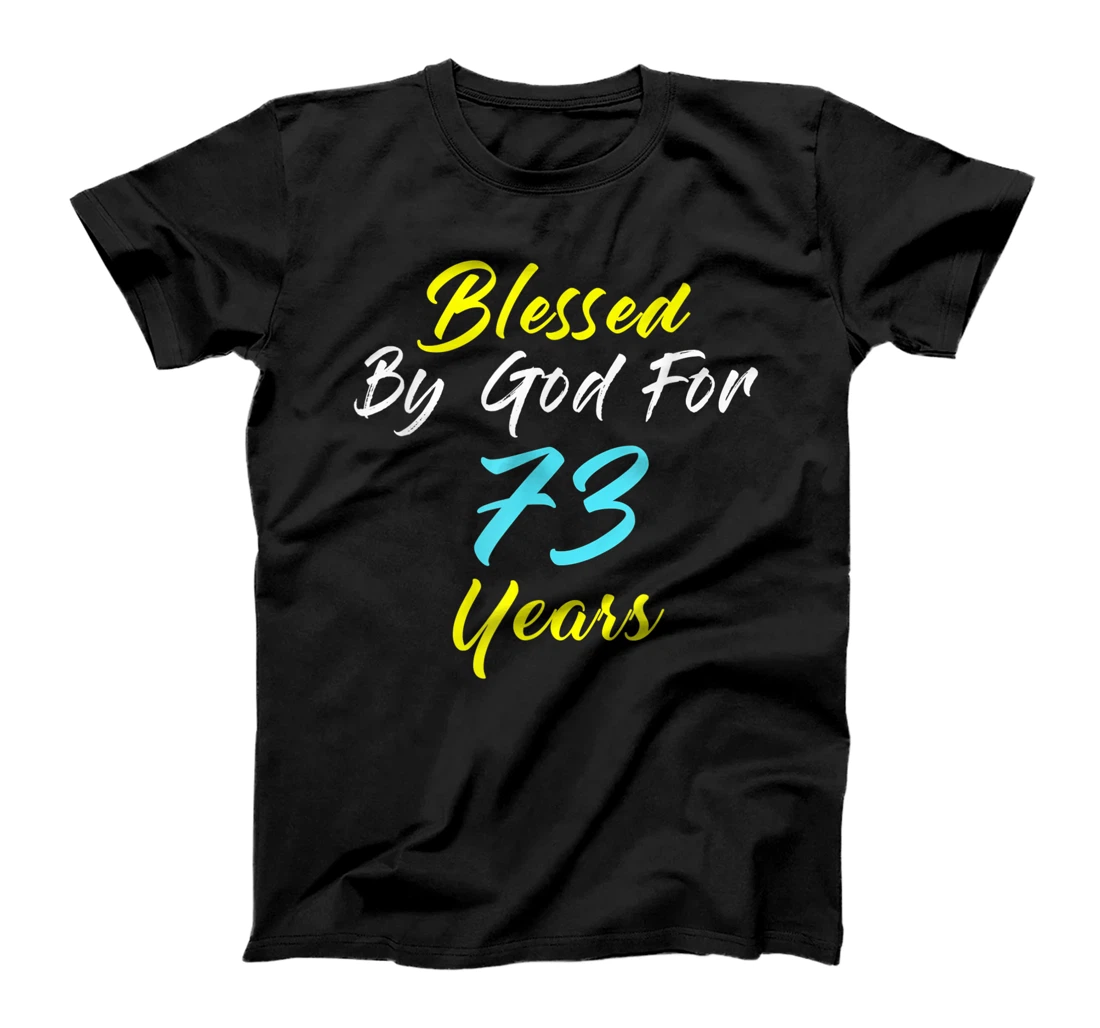 Blessed By God For 73 Years Happy 73rd Birthday Gift T-Shirt
