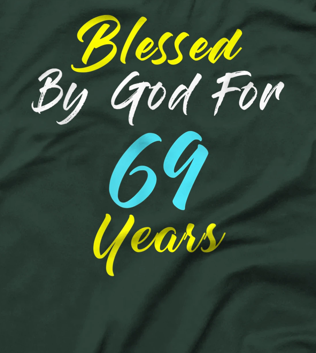 Blessed By God For 69 Years Happy 69th Birthday Gift T-Shirt