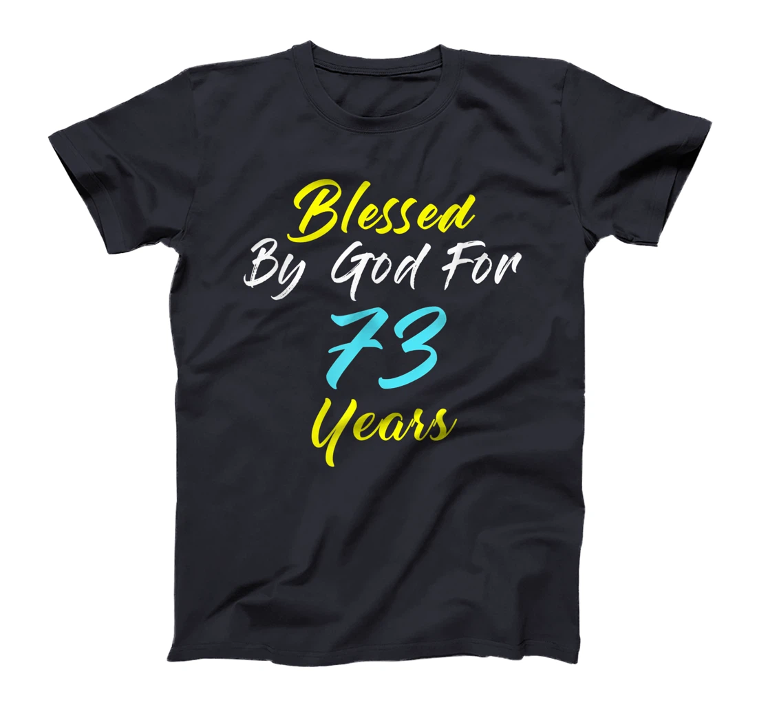 Blessed By God For 73 Years Happy 73rd Birthday Gift T-Shirt