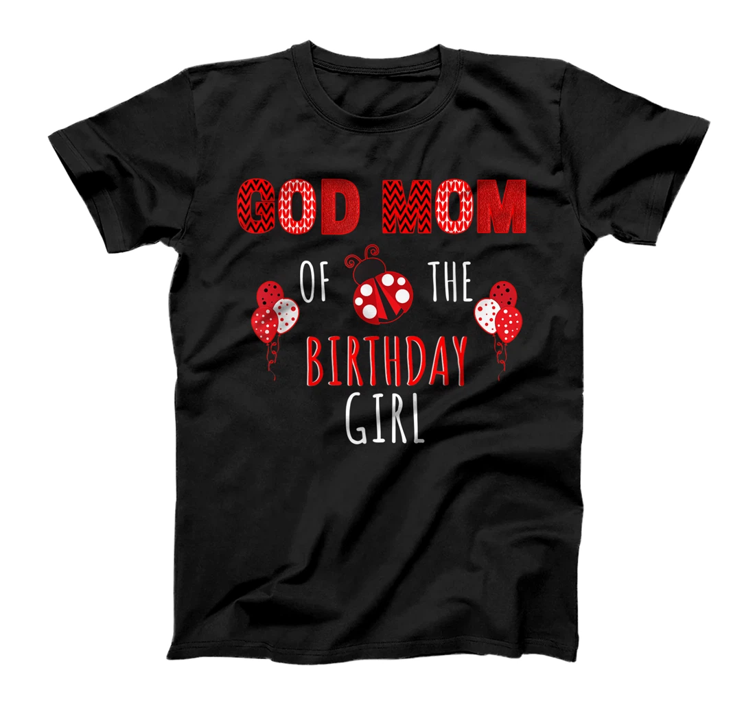 God Mom Of The Birthday Girl Ladybug Birthday T-Shirt