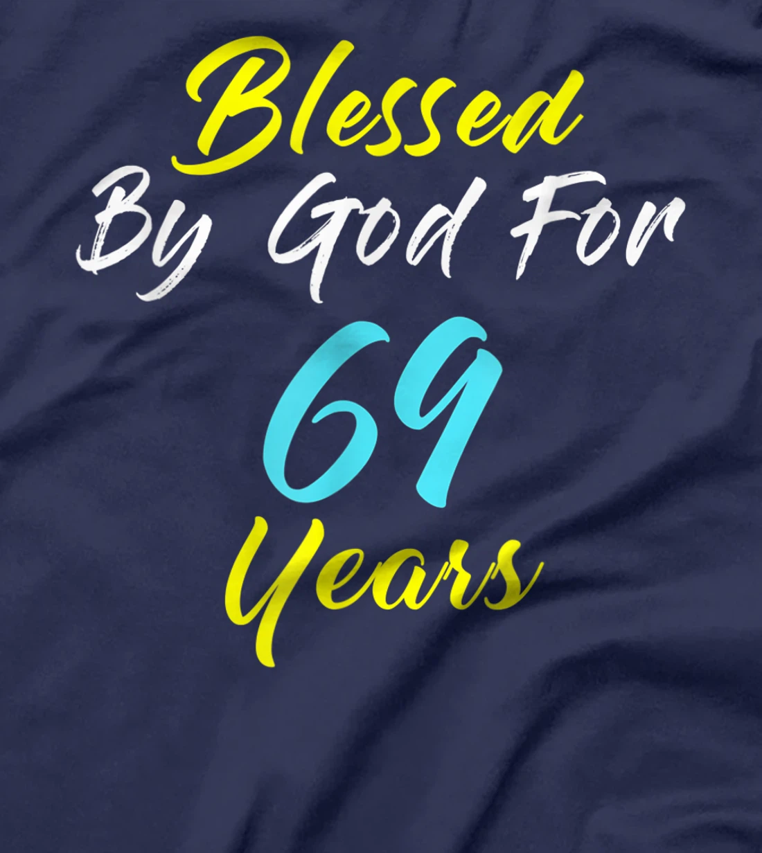 Blessed By God For 69 Years Happy 69th Birthday Gift T-Shirt