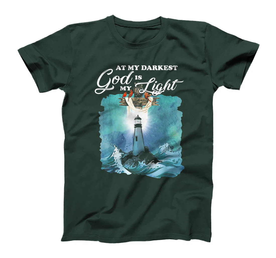 At My Darkest God Is My Lighthouse Light T-Shirt