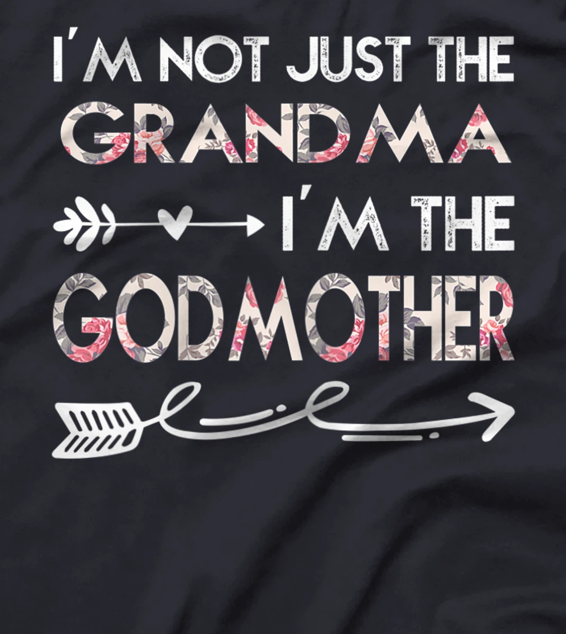 Womens I'm Not Just the Grandma I'm the Godmother T-Shirt
