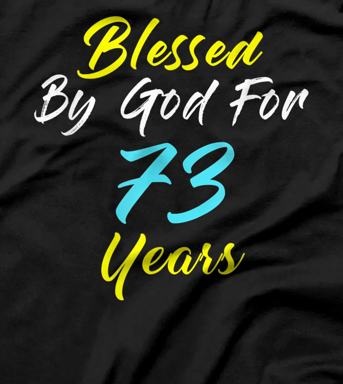 Blessed By God For 73 Years Happy 73rd Birthday Gift T-Shirt