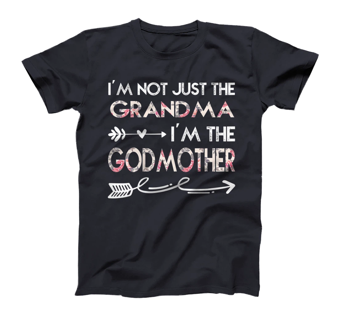 Womens I'm Not Just the Grandma I'm the Godmother T-Shirt