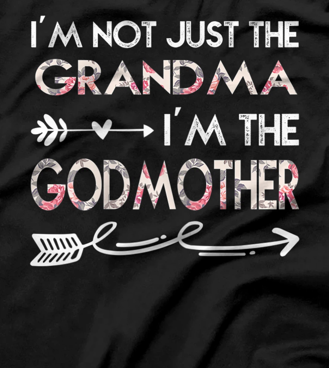 Womens I'm Not Just the Grandma I'm the Godmother T-Shirt