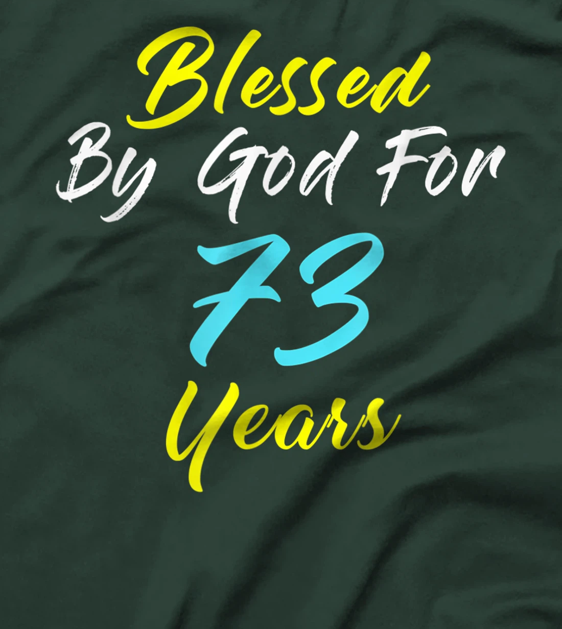 Blessed By God For 73 Years Happy 73rd Birthday Gift T-Shirt
