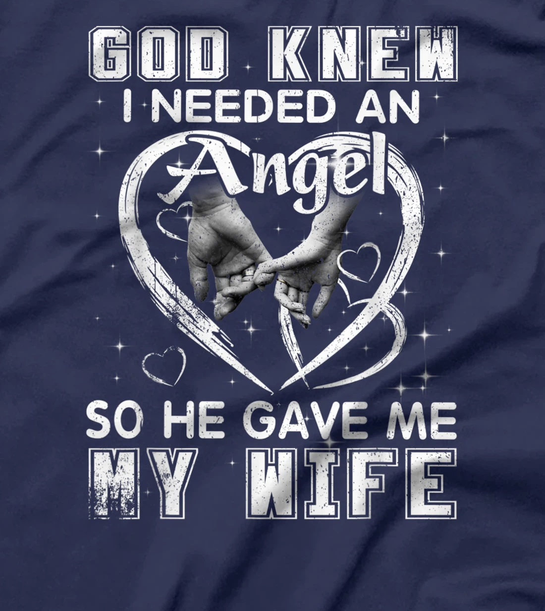 God Knew I Needed An Angel So He Gave My Wife Husband Gift T-Shirt
