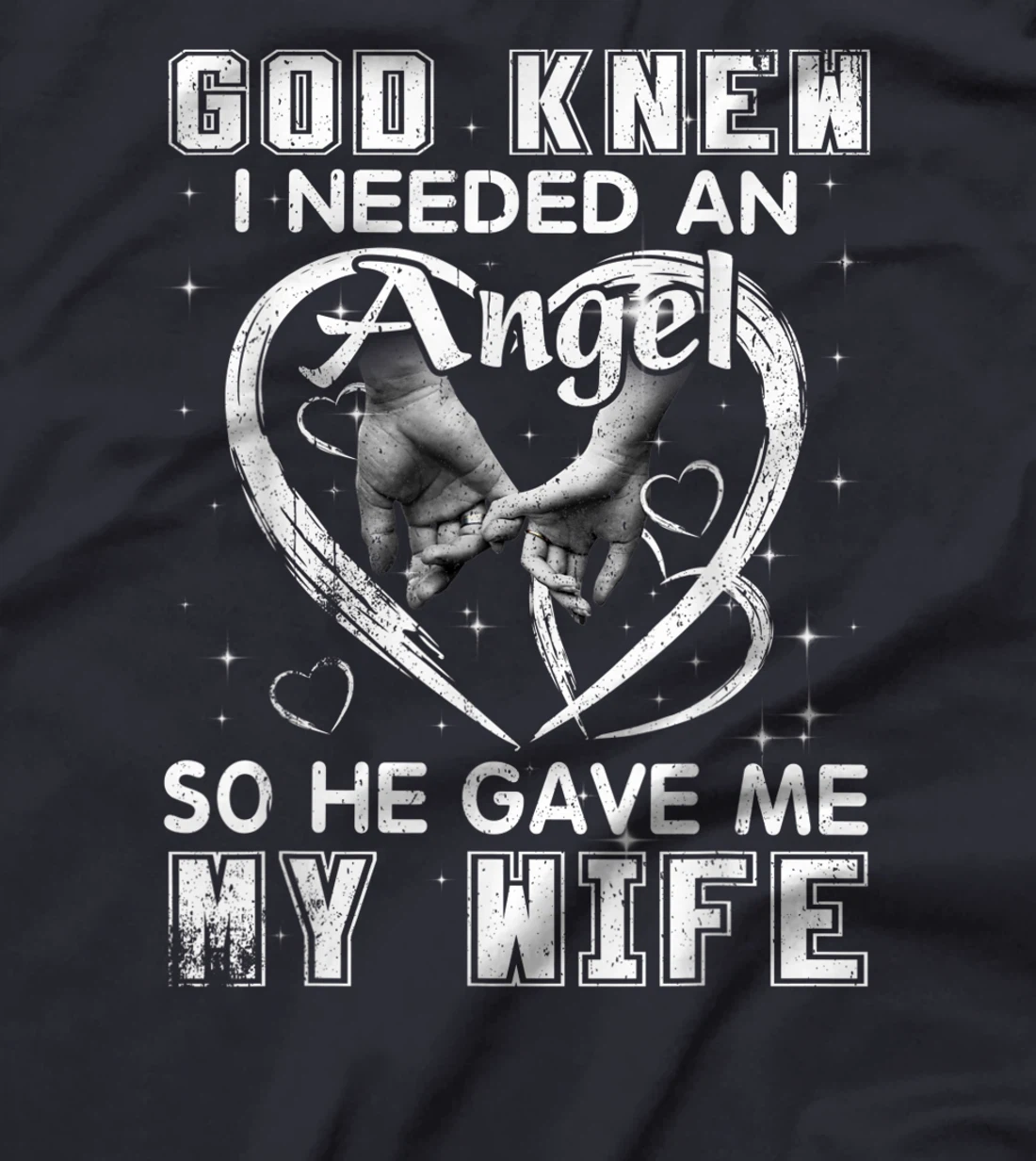 God Knew I Needed An Angel So He Gave My Wife Husband Gift T-Shirt