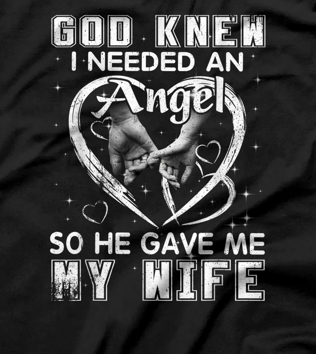 God Knew I Needed An Angel So He Gave My Wife Husband Gift T-Shirt