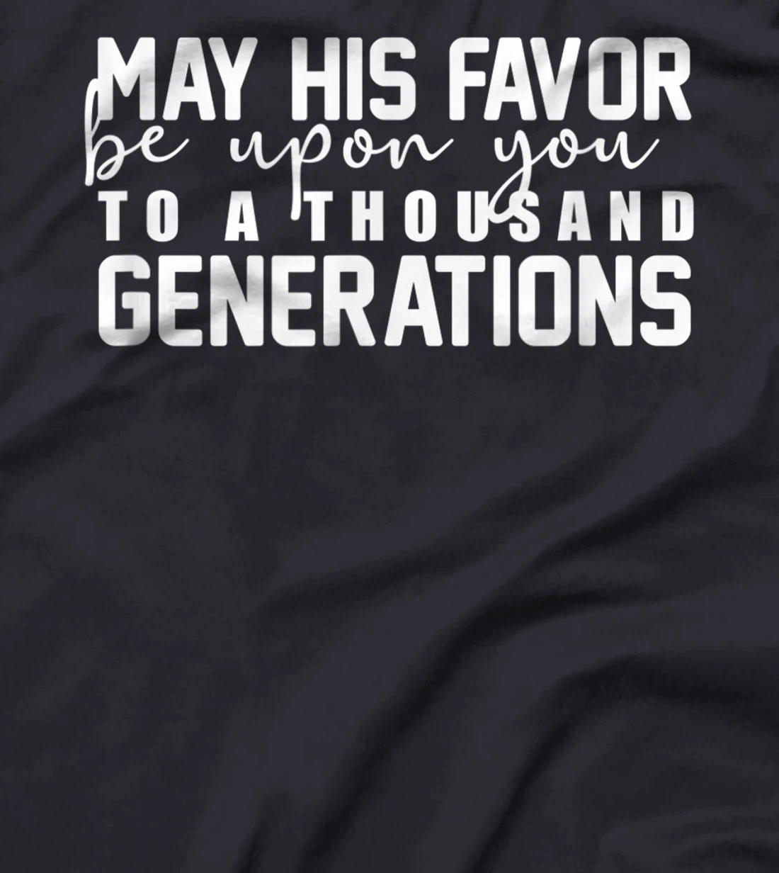 God's Favor Be Upon You - Christian Religious T-Shirt