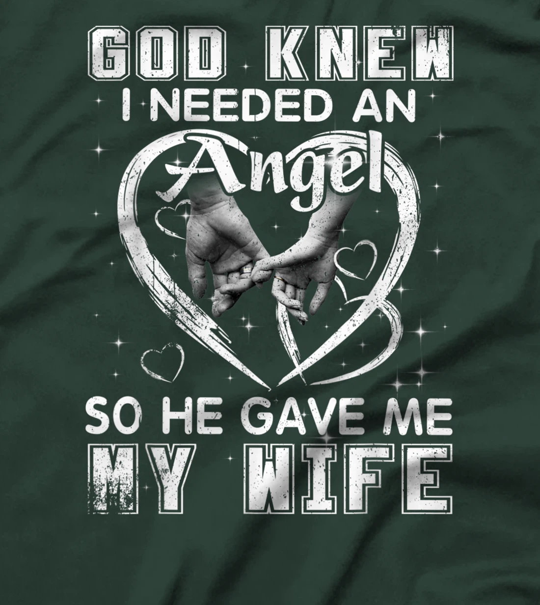 God Knew I Needed An Angel So He Gave My Wife Husband Gift T-Shirt