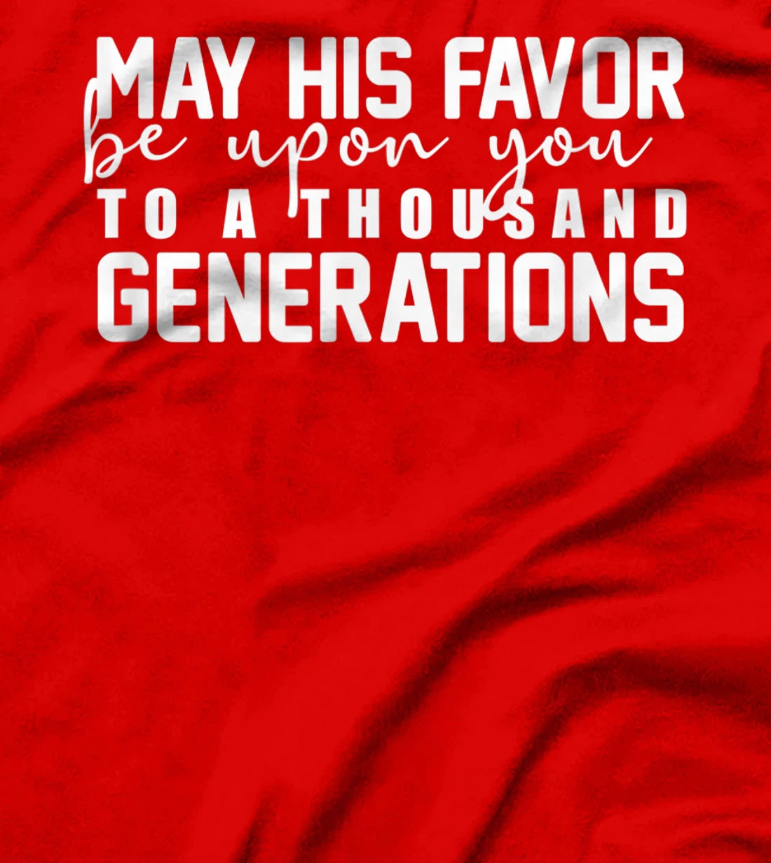 God's Favor Be Upon You - Christian Religious T-Shirt