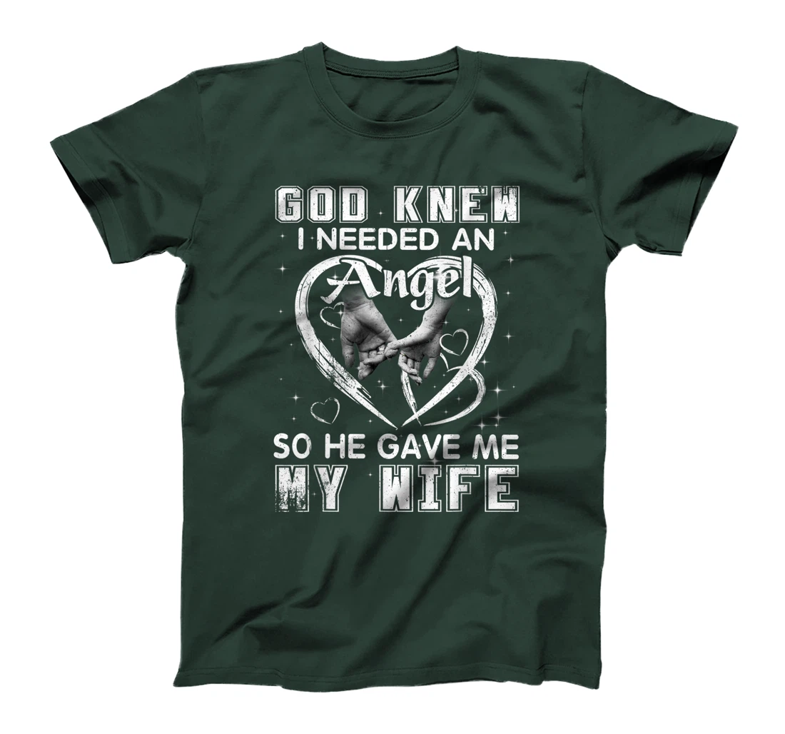 God Knew I Needed An Angel So He Gave My Wife Husband Gift T-Shirt