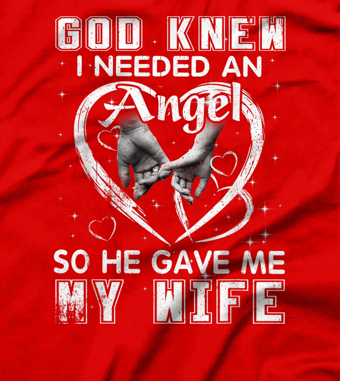God Knew I Needed An Angel So He Gave My Wife Husband Gift T-Shirt