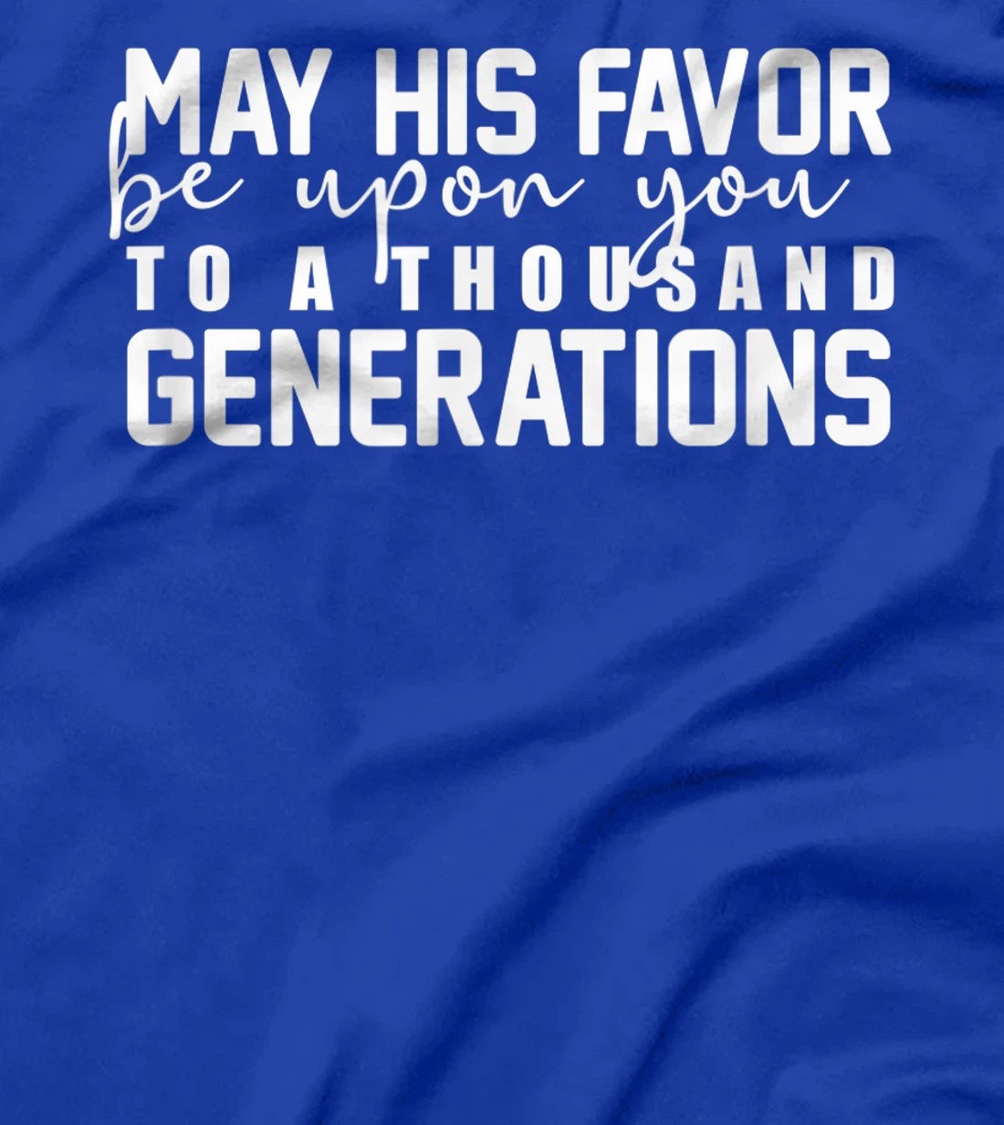 God's Favor Be Upon You - Christian Religious T-Shirt